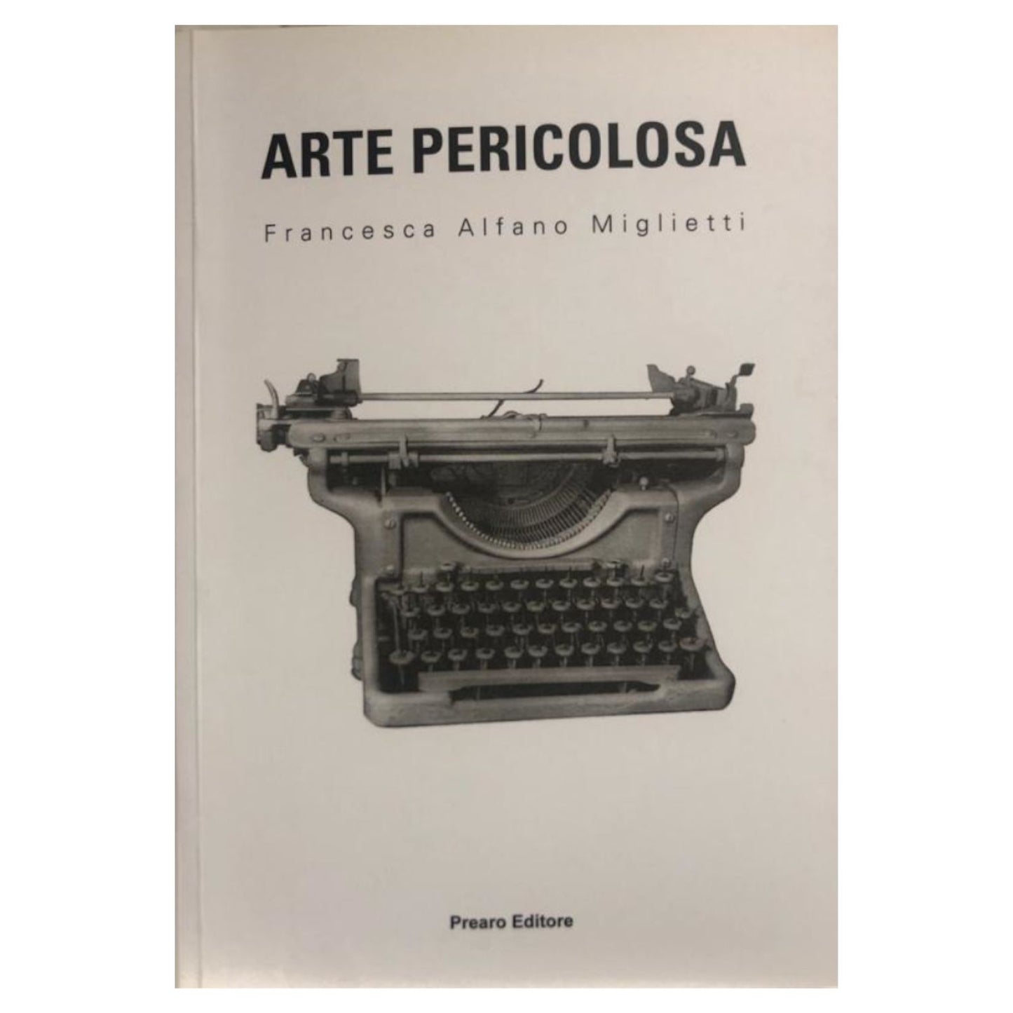 Francesca Alfano Miglietti – Arte Pericolosa