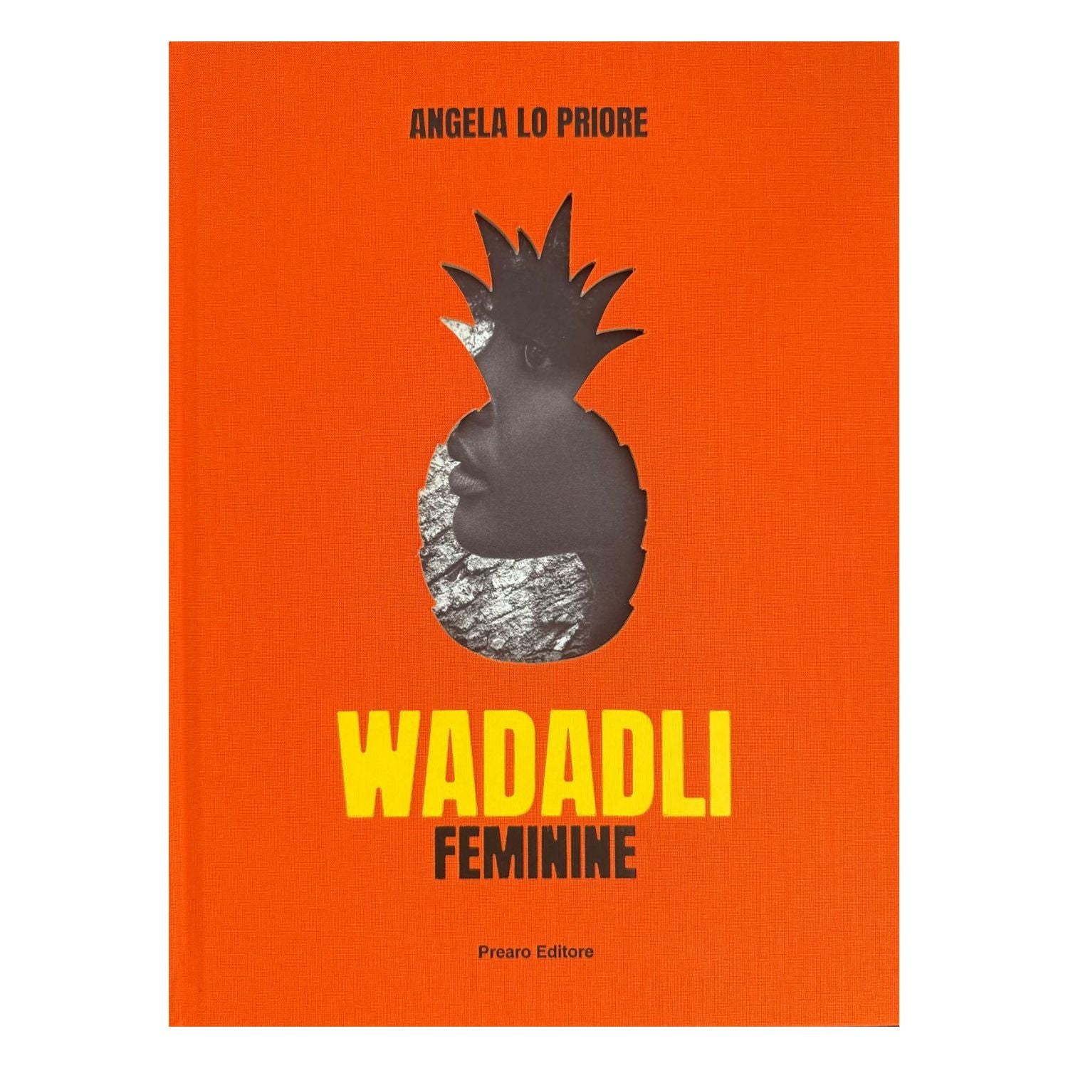Angela Lo Priore - Wadadli Feminine – Prearo Editore Srl