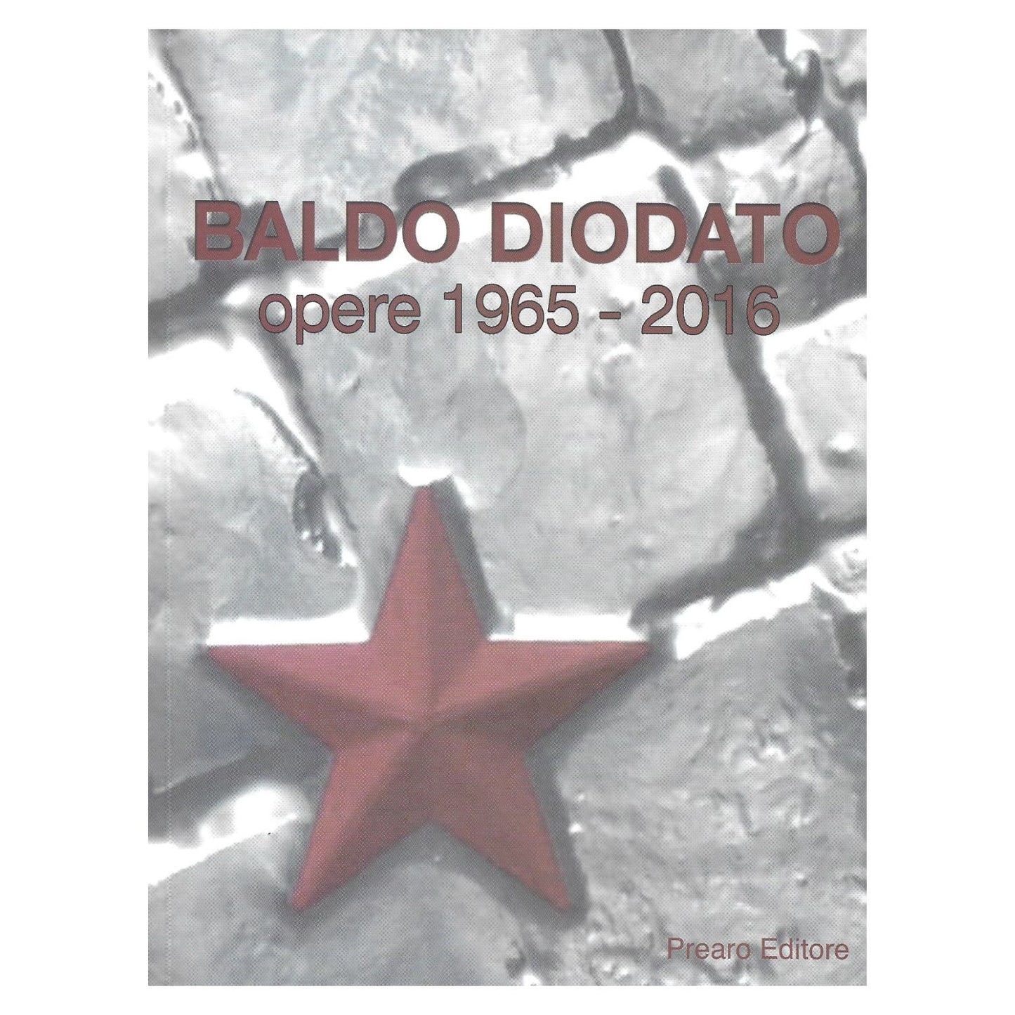 Baldo Diodato - opere 1965-2016
