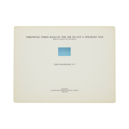 Johon Baldessari -  "Throwing three balls in the air to get a straight line"