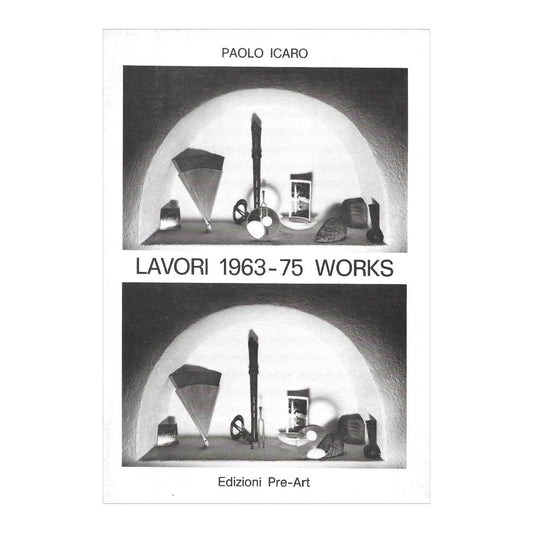 Paolo Icaro - Lavori 1963-75 works
